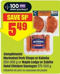FreshCo Compliments Marinated Pork Chops or Kabobs or Maple Lodge or Zabiha Halal Chicken Sausages offer