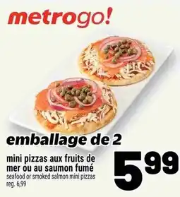 Metro Metrogo! mini pizzas aux fruits de mer ou au saumon fumé offer