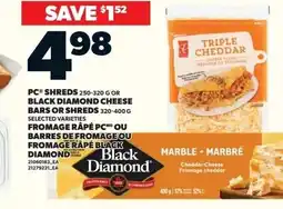Loblaws Pc shreds 250-320 g or black diamond cheese bars or shreds offer
