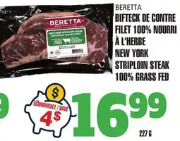 Marches Tau BERETTA BIFTECK DE CONTRE FILET 100% NOURRI ÀL'HERBE NEW YORK offer