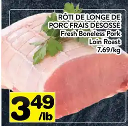 Supermarché PA RÔTI DE LONGE DE PORC FRAIS DÉSOSSÉ | Fresh Boneless Pork Loin Roast offer