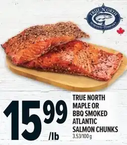 Metro True north maple or bbq smoked atlantic salmon chunks offer