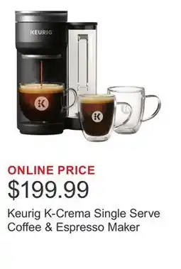 Costco Keurig K-Crema Single Serve Coffee & Espresso Maker offer