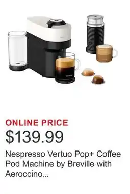 Costco Nespresso Vertuo Pop+ Coffee Pod Machine by Breville with Aeroccino with $25 Nespresso Coffee Credit offer