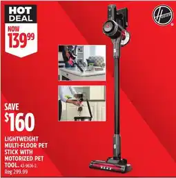 Canadian Tire Hoover LIGHTWEIGHT MULTI-FLOOR PET STICK WITH MOTORIZED PET TOOL offer