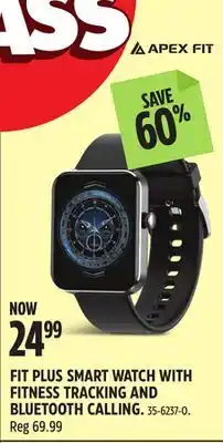 Canadian Tire Apex FIT PLUS SMART WATCH WITH FITNESS TRACKING AND BLUETOOTH CALLING offer
