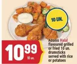 Marché Adonis Adonis Halal flavoured grilled or fried 10 un. drumsticks served with rice or potatoes offer