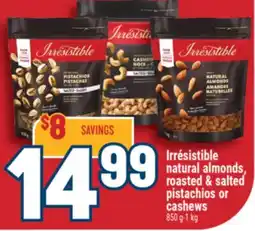 Marché Adonis Irrésistible natural almonds, roasted & salted pistachios or cashews offer