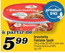 Marché Richelieu BRUSCHETTA FONTAINE SANTÉ | FONTAINE SANTÉ BRUSCHETTA offer