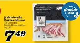 Marché Richelieu jambon tranché Première Moisson offer
