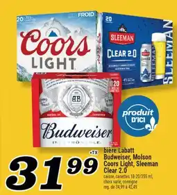 Marché Richelieu BIÈRE LABATT, BUDWEISER, MOLSON COORS LIGHT, SLEEMAN CLEAR 2.0 offer