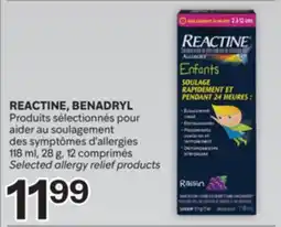 Brunet REACTINE, BENADRYL Produits sélectionnés pour aider au soulagement des symptômes d'allergies offer