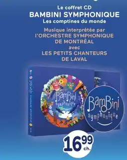 Jean Coutu Le coffret CD BAMBINI SYMPHONIQUE offer
