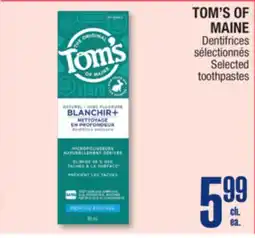 Jean Coutu TOM'S OF MAINE Dentifrices Selected toothpastes offer