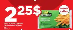 Maxi FRITES LES FERMES CAVENDISH offer