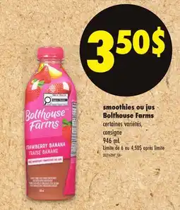 Maxi SMOOTHIES OU JUS BOLTHOUSE FARMS offer