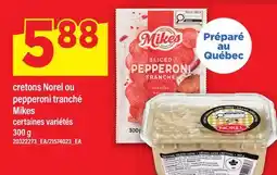 Maxi CRETONS NOREL OU PEPPERONI TRANCHÉ MIKES offer