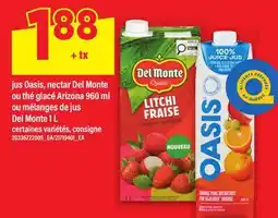Maxi JUS OASIS, NECTAR DEL MONTE OU THÉ GLACÉ ARIZONA, 960 ML OU MÉLANGES DE JUS DEL MONTE, 1 L offer