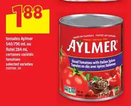 Maxi TOMATES AYLMER, 540/796 ML OU ROTEL, 284 ML | TOMATOES offer