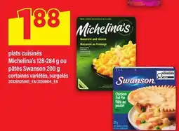 Maxi PLATS CUISINÉS MICHELINA'S, 128-284 G OU PÂTÉS SWANSON, 200 G offer