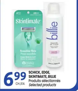 Uniprix SCHICK, EDGE, SKINTIMATE, BILLIE Produits sélectionnés/Selected products offer