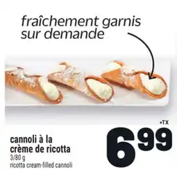 Metro CANNOLI À LA CRÈME DE RICOTTA | RICOTTA CREAM-FILLED CANNOLI offer