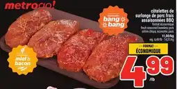 Metro CÔTELETTES DE SURLICE DE PORC FRAIS ASSAISONNÉES BBQ | FRESH SEASONED BONELESS PORK SIRLOIN CHOPS offer