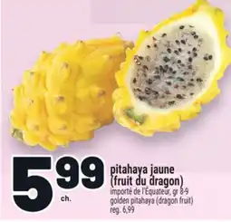 Metro PITAHAYA JAUNE | GOLDEN PITAHAYA offer