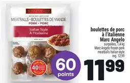 Metro BOULETTES DE PORC À L'ITALIENNE MARC ANGELO | MARC ANGELO FROZEN PORK MEATBALLS ITALIAN STYLE offer