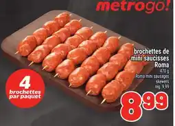 Metro BROCHETTES DE MINI SAUCISSES ROMA | ROMA MINI SAUSAGES SKEWERS offer