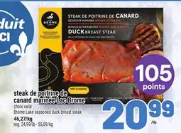 Metro STEAK DE POITRINE DE CANARD MARINÉE LAC BROME | BROME LAKE SEASONED DUCK BREAST STEAK offer