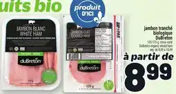 Metro JAMBON TRANCHÉ BIOLOGIQUE DUBRETON | DUBRETON ORGANIC SLICED HAM offer