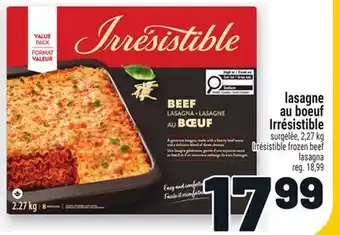 Metro LASAGNE AU BOEUF IRRÉSISTIBLE | IRRÉSISTIBLE FROZEN BEEF LASAGNA offer
