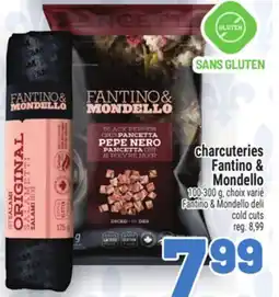 Metro CHARCUTERIES FANTINO & MONDELLO | FANTINO & MONDELLO DELI COLD CUTS offer
