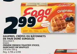 IGA KELLOGG'S EGGO FROZEN FRENCH TOASTER STICKS, PANCAKES OR WAFFLES offer