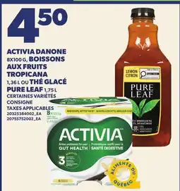 Provigo ACTIVIA DANONE 8X100 G, BOISSONS AUX FRUITS TROPICANA, 1,36 L, OU THÉ GLACÉ PURE LEAF, 1,75 L offer