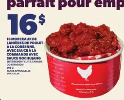 Provigo 18 MORCEAUX DE LANIÈRES DE POULET À LA CORÉENNE, AVEC SAUCE À LA COMMANDE AVEC SAUCE GOCHUJANG offer