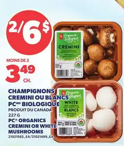 Provigo CHAMPIGNONS CREMINI OU BLANCS PC BIOLOGIQUE | PC ORGANICS CREMINI OR WHITE MUSHROOMS offer