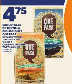 Provigo CROUSTILLES DE TORTILLA BIOLOGIQUES QUE PASA | QUE PASA ORGANIC TORTILA CHIPS offer
