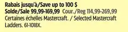 Canadian Tire Selected Mastercraft Ladders offer