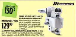 Canadian Tire MOTOMASTER ALUMINUM TRAILER HITCH DUAL-BALL MOUNT offer