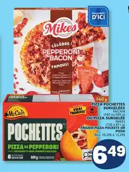 Marché Bonichoix McCAIN FROZEN PIZZA POCKETS, 540 or 600 g OR PIZZA MIKES PIZZA 720 to 871 g offer