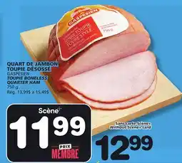 Marches Tradition GASPÉSIEN TOUPIE BONELESS QUARTER HAM offer