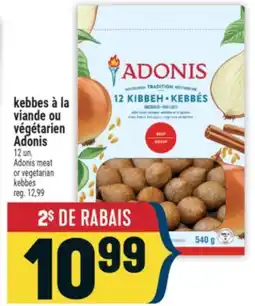Marché Adonis KEBBES À LA VIANDE OU VÉGÉTARIEN ADONIS | ADONIS MEAT OR VEGETARIAN KEBBES offer