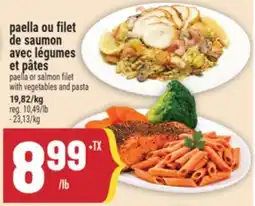 Marché Adonis PAELLA OU FILET DE SAUMON AVEC LÉGUMES ET PÂTES | PAELLA OR SALMON FILET WITH VEGETABLES AND PASTA offer