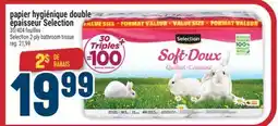 Marché Adonis PAPIER HYGIÉNIQUE DOUBLE ÉPAISSEUR SELECTION | SELECTION 2-PLY BATHROOM TISSUE offer