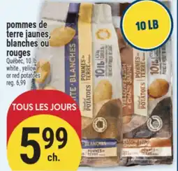 Marché Adonis POMMES DE TERRE JAUNES, BLANCHES OU ROUGES | WHITE , YELLOW OR RED POTATOES offer