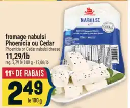 Marché Adonis FROMAGE NABULSI PHOENICIA OU CEDAR | PHOENICIA OR CEDAR NABULSI CHEESE offer