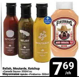 Pasquier Relish, Moutarde, Ketchup Canada Sauce ou Mayonnaise épicée Firebarns offer