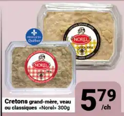 Pasquier Cretons grand-mère, veau ou classiques Norel offer